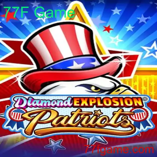 DiamondExplosionPatriots: Descubra o Universe do 77F Game